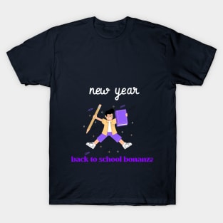 New year, back to school bonanza T-Shirt
